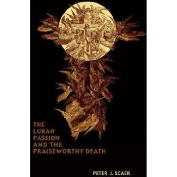 The Lukan Passion and the Praiseworthy Death (New Testament Monographs)