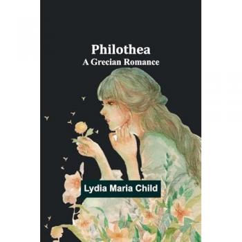 Philothea : A Grecian Romance