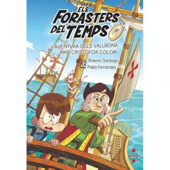 Els Forasters del Temps 18 L'aventura dels Vallbona amb Cristòfor Colom.