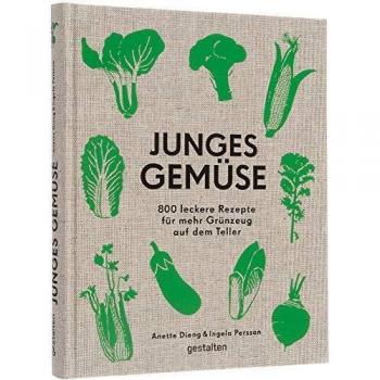 Anette Dieng Junges Gemüse: 800 Leckere Vegetarische Rezepte Für Mehr Grünzeug Auf Dem Teller