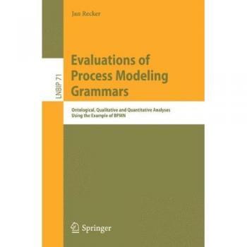Evaluations of Process Modeling Grammars: Ontological, Qualitative and Quantitative Analyses Using the Example of BPMN