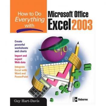 How to Do Everything with Microsoft Office Excel 2003 by Guy Hart Davis