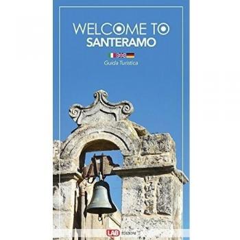 Welcome to Santeramo. Guida turistica. Ediz. italiana, inglese e tedesca