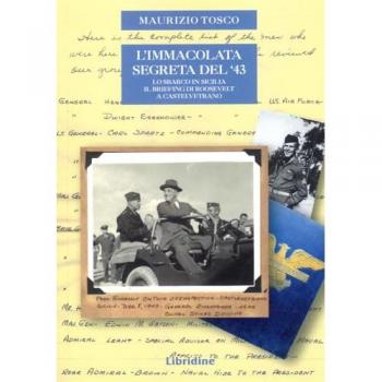 L'Immacolata segreta del '43. Lo sbarco in Sicilia. Il briefing di Roosvelt a Castelvetrano