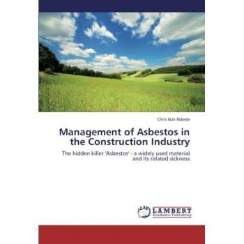 Management of Asbestos in the Construction Industry: The hidden killer 'Asbestos'