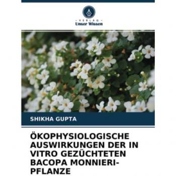 ÖKOPHYSIOLOGISCHE AUSWIRKUNGEN DER IN VITRO GEZÜCHTETEN BACOPA MONNIERI-PFLANZE