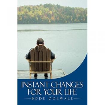 Instant Changes For Your Life