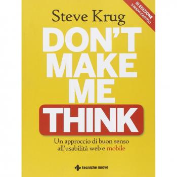 Steve Krug Don'T Make Me Think. Un Approccio Di Buon Senso All'Usabilità Web E Mobile