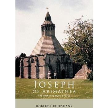 Joseph of Arimathea: The Man Who Buried Jesus