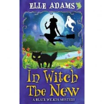 Adams, Elle: In Witch the New