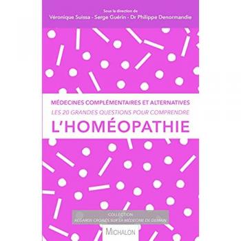 Les 20 grandes questions pour comprendre... l'homéopathie