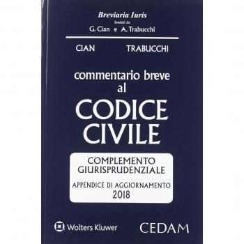 Commentario breve al codice civile. Complemento giurisprudenziale appendice di aggiornamento 2018