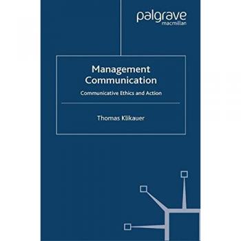 Management communication communicative ethics and action