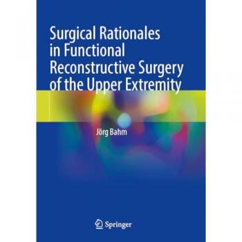 Surgical Rationales in Functional Reconstructive Surgery of the Upper Extremity