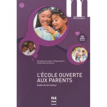 L'école ouverte aux parents : Guide du formateur, A1.1-A2 (1CD audio)