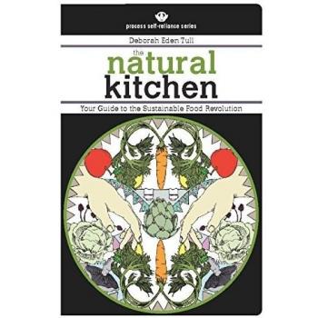 The Natural Kitchen: Your Guide to the Sustainable Food Revolution
