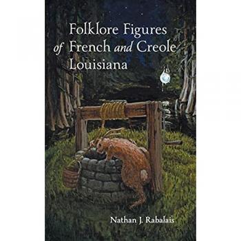 Rabalais, Nathan: Folklore Figures of French and Creole Louisiana