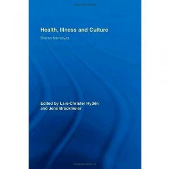 Health, Illness and Culture: Broken Narratives