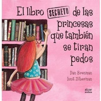 EL LIBRO SECRETO DE LAS PRINCESAS QUE TAMBIÉN SE TIRAN PEDOS