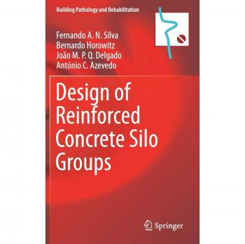 Design of Reinforced Concrete Silo Groups (Building Pathology and Rehabilitation, 10, Band 10)
