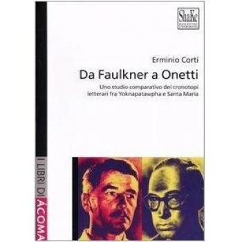 Da Faulkner a Onetti. Uno studio comparativo dei cronotopi letterari fra Yoknapatawpha e Santa Marìa