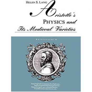 Aristotle's Physics and Its Medieval Varieties, S U N Y SERIES IN ANCIENT GREEK PHILOSOPHY
