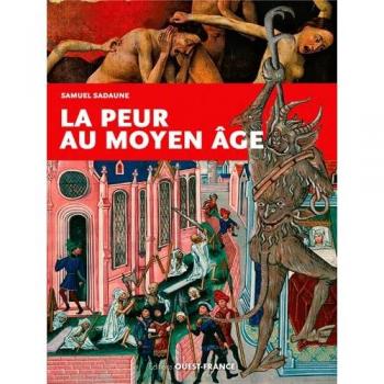 La peur au Moyen-Age : Craintes, effrois et tourments particuliers collectifs