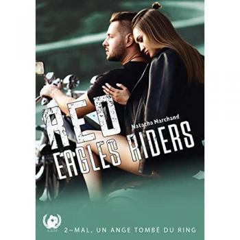 Red eagles riders t.2 : mal, un ange tombe du ring