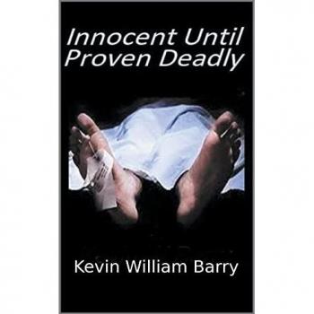 Barry, Kevin William: Innocent Until Proven Deadly