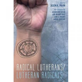 Radical Lutherans/Lutheran Radicals