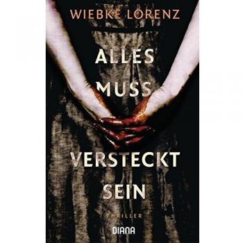 Alles muss versteckt sein: Thriller