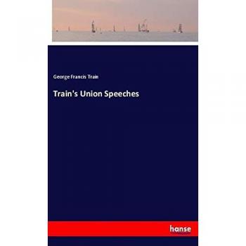 Train's Union Speeches