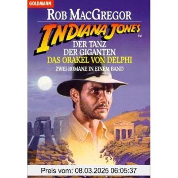 Indiana Jones und der Tanz der Giganten / Indiana Jones und das Orakel von Delphi (2 Romane in einem Band)