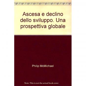Ascesa e declino dello sviluppo. Una prospettiva globale