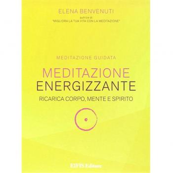 Meditazione energizzante. Ricarica corpo, mente e spirito. CD Audio. Con libro