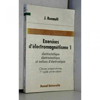 Exercices D'électromagnétisme Tome 1