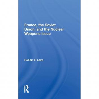 France The Soviet Union And The Nuclear Weapons Issue