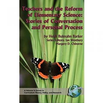 Teachers and the Reform of Elementary Science: Stories of Conversation and Personal Process