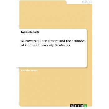 AI-Powered Recruitment and the Attitudes of German University Graduates