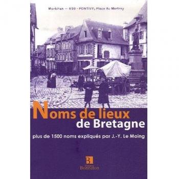 Noms de lieux de Bretagne : Plus de 1500 noms expliqués
