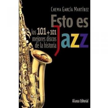 Esto es jazz: Los 101+101 mejores discos de la historia (Tapa blanda con solapas).