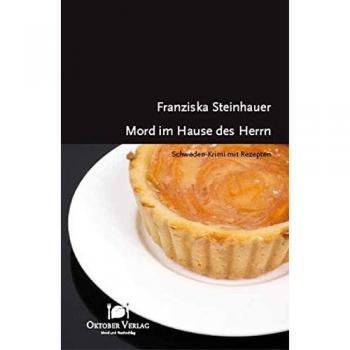 Franziska Steinhauer Mord Im Hause Des Herrn: Schweden-Krimi Mit Rezepten