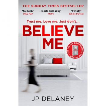 Believe Me by JP Delaney