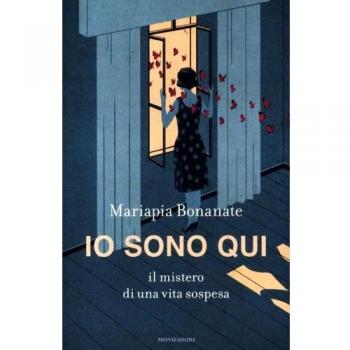 Io sono qui. Il mistero di una vita sospesa