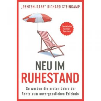 Neu im Ruhestand: So werden die ersten Jahre der Rente zum unvergesslichen Erlebnis | Das beliebte Rentner-Geschenk