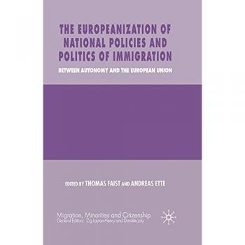The Europeanization of National Policies and Politics of Immigration