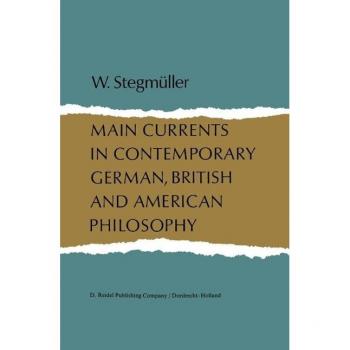 Main Currents in Contemporary German, British, and American Philosophy
