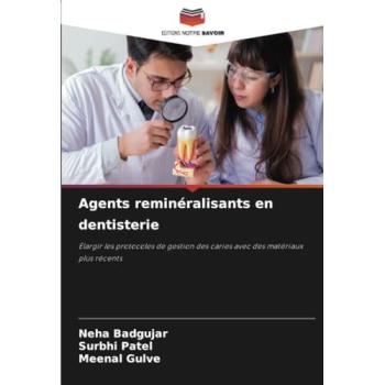 Badgujar, Neha: Agents reminéralisants en dentisterie