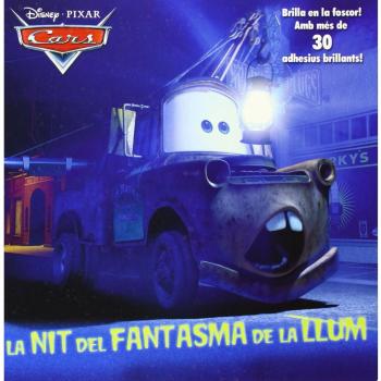 Cars. La Nit Del Fantasma De La Llum: Brilla en la foscor! Amb més de 30 adhesius brillants! (Disney)