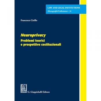 Neuroprivacy . Problemi teorici e prospettive costituzionali Francesco Cirillo